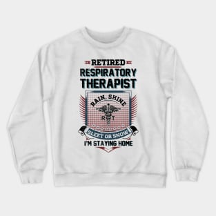 Retired Respiratory Therapist Crewneck Sweatshirt